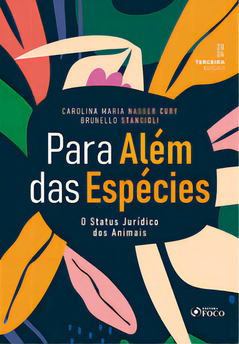 Para Além Das Espécies - O Status Jurídico Dos Animais, De Stancioli, Brunello. Editora Editora Foco, Capa Mole, Edição 3 Em Português, 2024