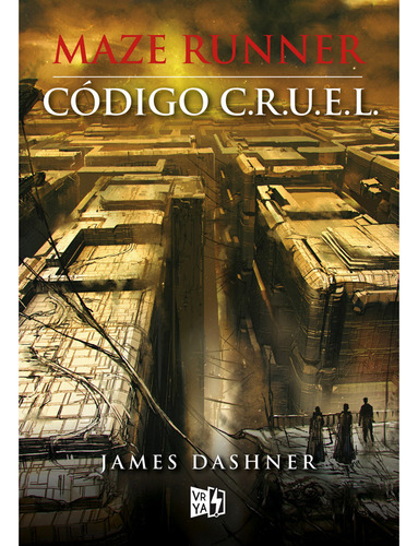 Codigo C.r.u.e.l - Maze Runner 6 De James Dashner