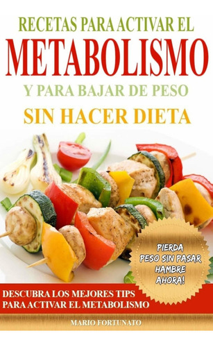 Libro Recetas Para Activar El Metabolismo Y Para Bajar  Lmz4