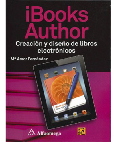 Ibooks Author. Creación Y Diseño De Libros Electrónicos, De Fernández, Ma. Amor. Editorial Alfaomega Grupo Editor Argentino En Español