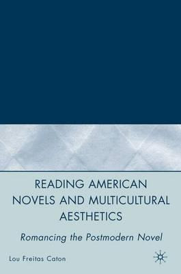 Libro Reading American Novels And Multicultural Aesthetic...