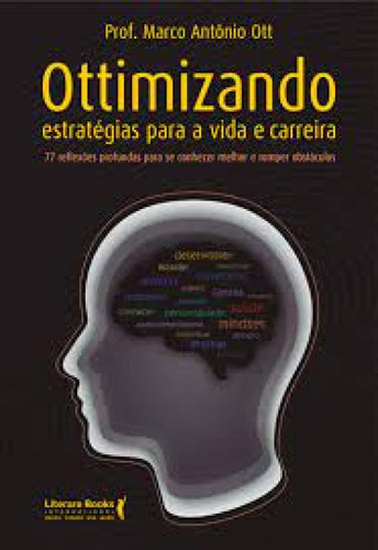 Ottimizando Estratégias Para A Vida E Carreira: 77 Reflexõ