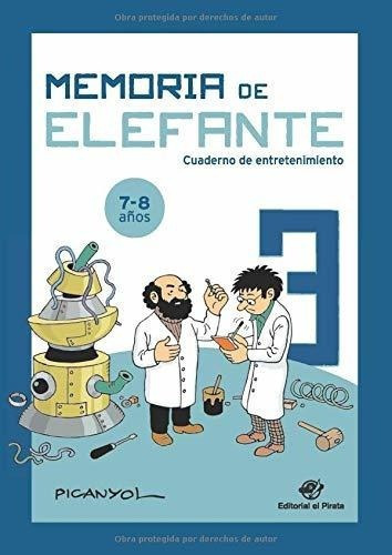 Memoria De Elefante 3 Cuaderno De Entretenimiento.., De Martínez Picanyol, Josep Lluís. Editorial Independently Published En Español