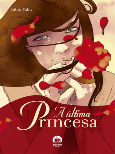 A Última Princesa, De Yabu, Fabio. Editora Galera Record, Capa Mole, Edição 3ª Edição - 2012 Em Português