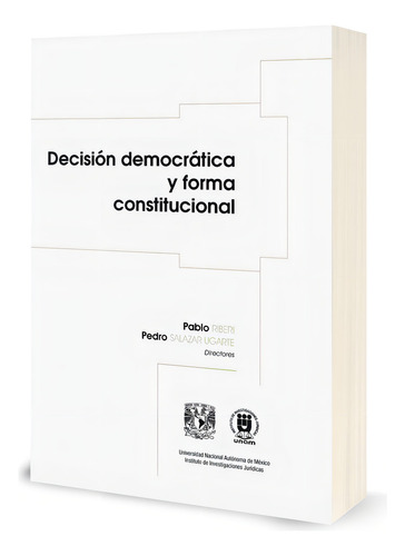 Decisión Democrática Y Forma Constitucional, De Pablo Riberi. Editorial Instituto De Investigaciones Juridicas Unam, Tapa Blanda, Edición 1ra. En Español, 2022