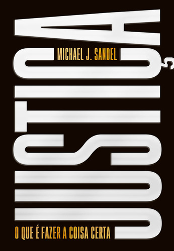Justiça: O que é fazer a coisa certa (Edição especial), de Sandel, Michael J.. Editora José Olympio Ltda., capa dura em português, 2021
