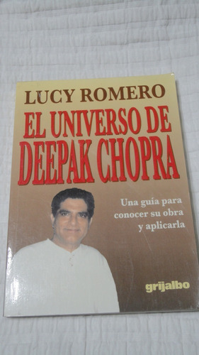 El Universo De Deepak Chopra- Lucy Romero- Grijalbo