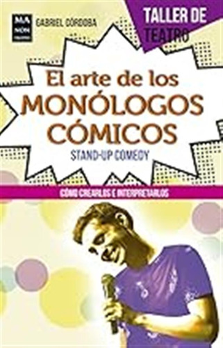 El Arte De Los Monólogos Cómicos: Stand-up Comedy (taller De