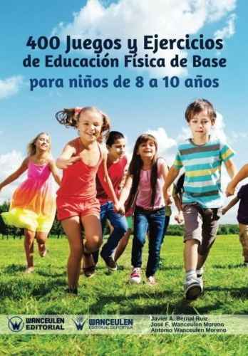 Libro: 400 Juegos Y Ejercicios De Educación Física De Base 8