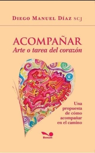 Libro Acompañar - Arte O Tarea Del Corazon - Diego Manuel Di