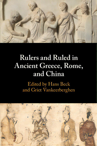 Rulers And Ruled In Ancient Greece, Rome, And China, De Beck, Hans. Editorial Cambridge, Tapa Blanda En Inglés
