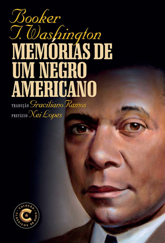 Memórias de um negro americano, de Booker T. Washington. Editora Nova Fronteira Participações S/A, capa mole em português, 2020