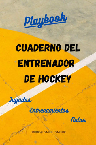 Libro: Cuaderno Del Entrenador De Hockey - Diseña La Estrate