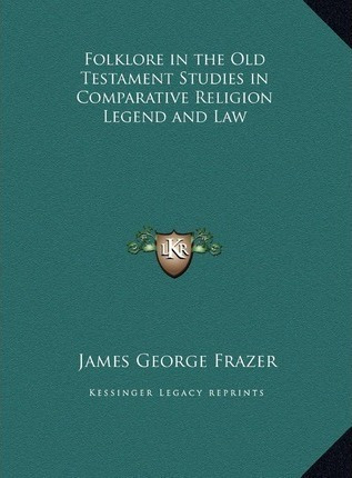 Folklore In The Old Testament Studies In Comparative Reli...