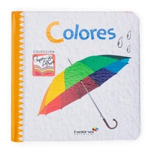 Colores - Pequeño Album - Libro Infantil - Betina