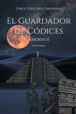 Libro El Guardador De Cã³dices: Amoxhuã© Versiã³n Origina...
