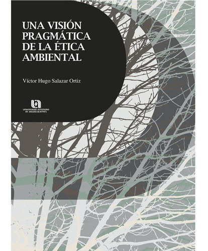 Una Visión Pragmática De La Ética Ambiental