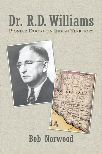 Dr. R.d. Williams, De Bob Norwood. Editorial Authorhouse, Tapa Blanda En Inglés