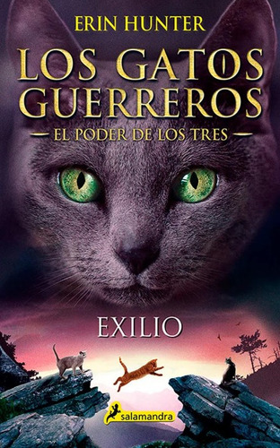 Exilio (los Gatos Guerreros | El Poder De Los Tres 3), De Erin Hunter. Editorial Salamandra, Tapa Blanda En Español