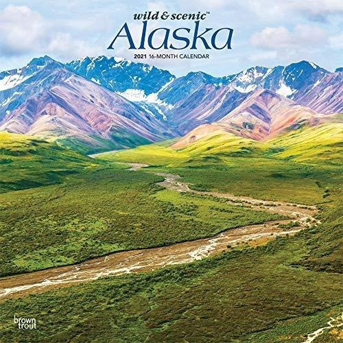 Alaska Wild And Scenic 2021 12 X 12 Inch Monthly Squ, de BrownTrout Publishers Inc.. Editorial Browntrout Publishers en inglés