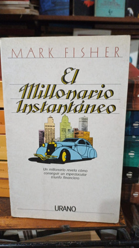 Mark Fisher - El Millonario Instantaneo