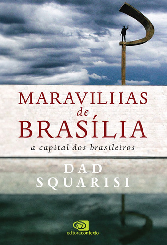 Maravilhas de Brasília: a capital dos brasileiros, de Squarisi, Dad. Editorial Editora Pinsky Ltda, capa mole em português, 2021