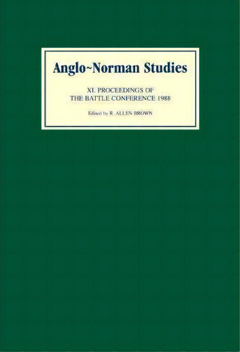 Anglo-norman Studies Xi, De R. Allen Brown. Editorial Boydell Brewer Ltd, Tapa Dura En Inglés