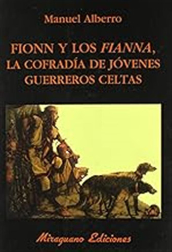 Fionn Y Los Fianna, La Cofradía De Jóvenes Guerreros Celtas 