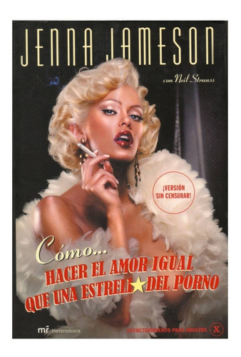 Jenna Jameson, Neil Strauss - Cómo Hacer El... Libro Usado