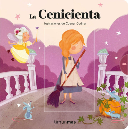 La Cenicienta / Pd.: No, De Codina, Coaner. Serie No, Vol. No. Editorial Timun Mas Infantil, Tapa Dura, Edición #01 En Español, 2019