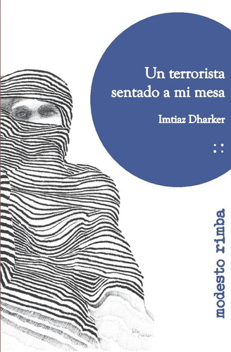 Un Terrorista Sentado A Mi Mesa - Imtiaz Dharker