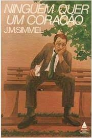 Livro Ninguém Quer Um Coração - J. M. Simmel [1979]