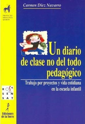 Un Diario De Clase No Del Todo Pedagogico - Carmen Diez Nava