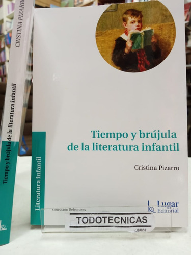 Tiempo Y Brujula De La Literatura Infantil  - Pizarro   -LG