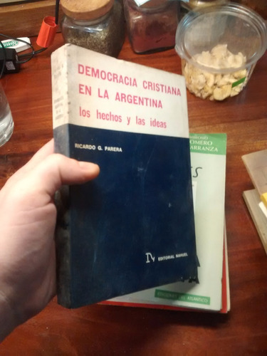 Democracia Cristiana En La Argentina Los Hechos Y Las Ideas 