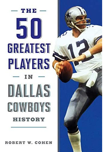 Libro:  The 50 Greatest Players In Dallas Cowboys History