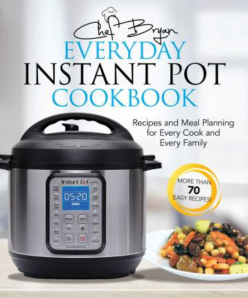 Libro The Everyday Instant Pot Cookbook : Recipes And Mea...
