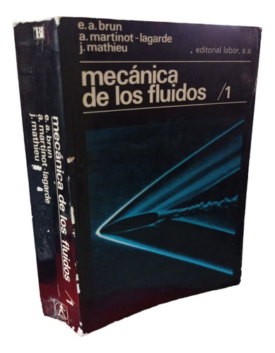 Mecánica De Los Fluidos Brun A. Martinot Labor Editor Vol 1