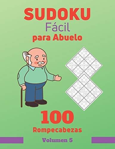 Sudoku Facil Para Abuelo. 100 Rompecabezas Volumen 5