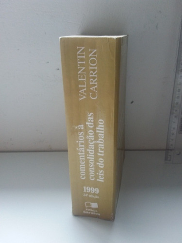 Livro: Comentários À Consolidação Das Leis Do Trabalho - Valentin Carrion - 24ª Edição 1999 (Usado)