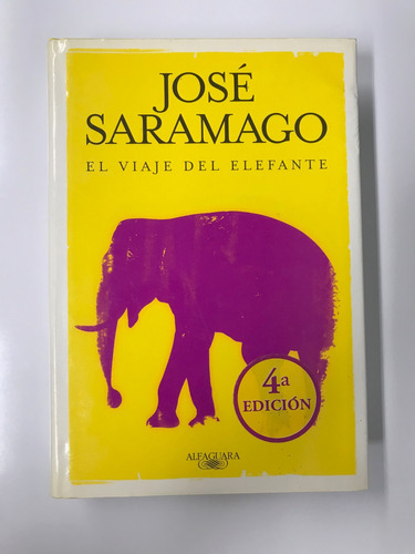 El Viaje Del Elefante Libro De Jose Saramago, 4ta Edición 