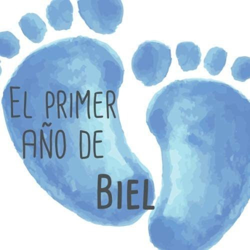 Libro: El Primer Año De Biel: El Álbum De Mi Bebé (spanish E