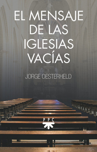 Mensaje De Las Iglesias Vacias,el - Oesterheld, Jorge