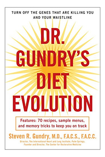 Book : Dr. Gundrys Diet Evolution Turn Off The Genes That..