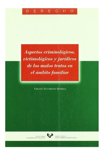Aspectos Criminológicos, Victimológicos Y Jurídicos De Los M