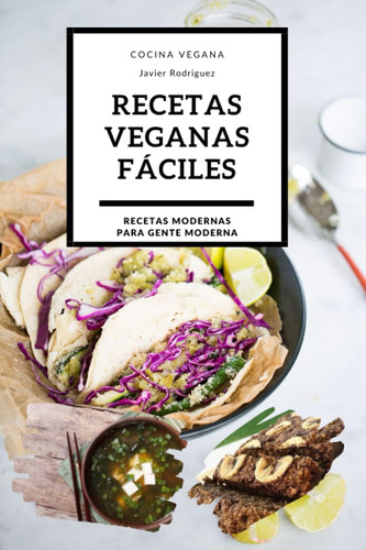 Libro: Recetas Veganas Fáciles: Libro De Recetas Veganas Las