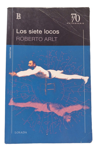 Los Siete Locos - Roberto Arlt - Losada