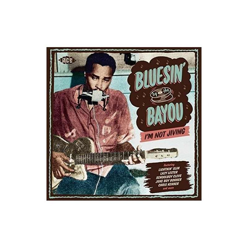Bluesin' By The Bayou: I'm Not Jiving / Various Import Cd