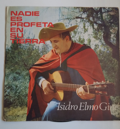 Lp Isidro Elmo Giné - Nadie Es Profeta En Su Tierra. J 