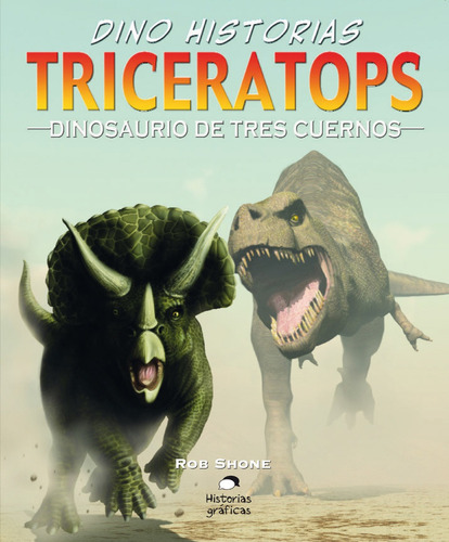 Dino-historias: Triceratops: Dinosaurio De Tres Cuernos  - Comic  